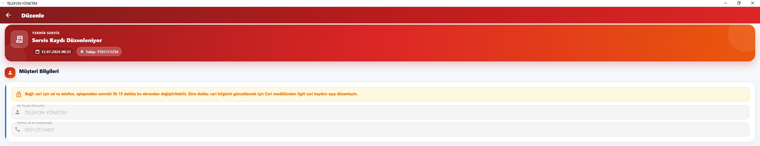 Teknik servis kayıt — cari bilgileri 15 dakika sonra kilitlenir uyarısı